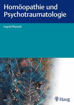 Homöopathie und Psychotraumatologie (eBook, ePUB) - Pfanzelt, Ingrid