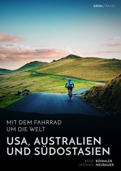 Mit dem Fahrrad um die Welt: USA, Australien und Südostasien (eBook, ePUB)
