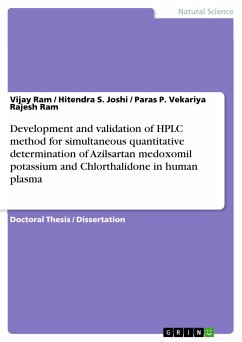Development and validation of HPLC method for simultaneous quantitative determination of Azilsartan medoxomil potassium and Chlorthalidone in human plasma (eBook, PDF)