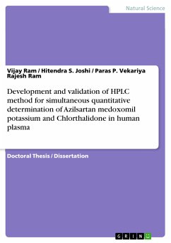 Development and validation of HPLC method for simultaneous quantitative determination of Azilsartan medoxomil potassium and Chlorthalidone in human plasma (eBook, PDF) - Ram, Vijay; Joshi, Hitendra S.; Ram, Paras P. Vekariya Rajesh