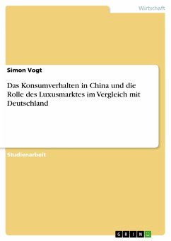 Das Konsumverhalten in China und die Rolle des Luxusmarktes im Vergleich mit Deutschland (eBook, PDF) - Vogt, Simon