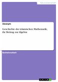 Geschichte der islamischen Mathematik, ihr Beitrag zur Algebra (eBook, PDF)