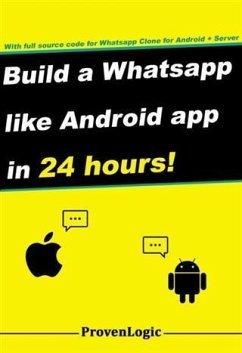 Cover Build a Whatsapp Like App in 24 Hours (eBook, ePUB)