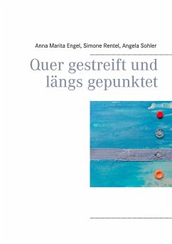 Quer gestreift und längs gepunktet - Engel, Anna M.;Rentel, Simone;Sohler, Angela