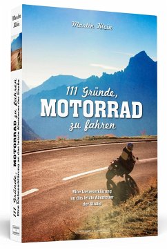 111 Gründe, Motorrad zu fahren - Klein, Martin