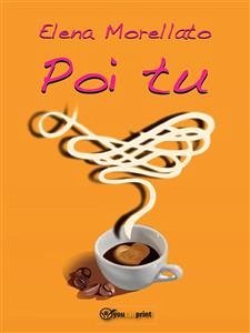 Poi tu (eBook, PDF) - Morellato, Elena