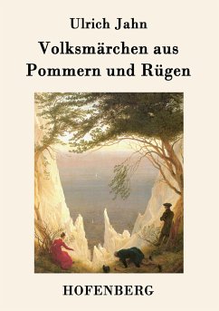 Volksmärchen aus Pommern und Rügen - Ulrich Jahn