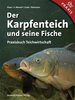 Der Karpfenteich und seine Fische - Haas, Ewald; Menzel, Alexander von; Licek, Elisabeth; Reimoser, Helfried