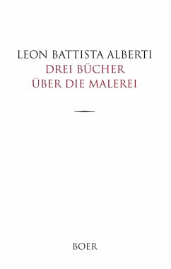 Drei Bücher über die Malerei - Alberti, Leon Battista
