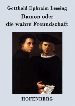 Damon oder die wahre Freundschaft - Gotthold Ephraim Lessing