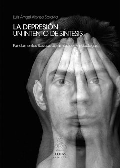 La depresión : un intento de síntesis : fundamentos básicos para médicos y psicólogos - Alonso Saravia, Luis Ángel