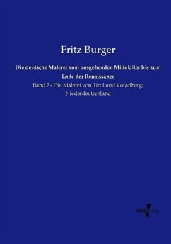 Die deutsche Malerei vom ausgehenden Mittelalter bis zum Ende der Renaissance - Burger, Fritz