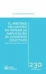 El Arbitraje Obligatorio en Materia de Inaplicación de Convenios Colectivos - Vivero Serrano, Juan Bautista