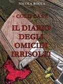 -Cold case- IL DIARIO DEGLI OMICIDI IRRISOLTI (eBook, ePUB)