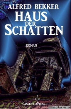 Alfred Bekker Roman - Haus der Schatten (eBook, ePUB) - Bekker, Alfred