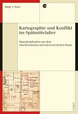 Kartographie und Konflikt im Spätmittelalter