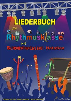 Liederbuch zur Rhythmusklasse mit Boomwhackers-Notation - Hoff, Andreas von;Leuchtner, Martin;Waizmann, Bruno