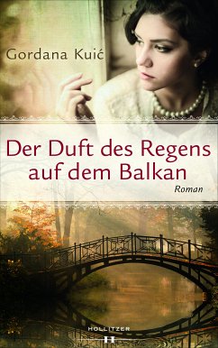 Der Duft des Regens auf dem Balkan (eBook, ePUB) - Kuic, Gordana