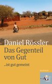 Das Gegenteil von Gut... ist gut gemeint