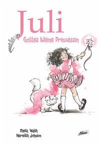 Juli – Gottes kleine Prinzessin