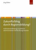 Zukunftsfähig durch Regionsbildung? Zukunftsfähig durch Regionsbildung?