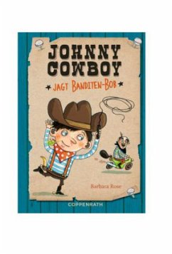 Johnny Cowboy jagt Banditen-Bob - Rose, Barbara