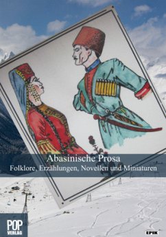 Abasinische Prosa. Folklore, Erzählungen, Novellen und Miniaturen. - Apsowa, Fatimat;Tchajzuchow, Bemursa;Dsugow, Pawel
