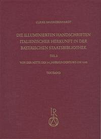 Die illuminierten Handschriften italienischer Herkunft in der Bayerischen Staatsbibliothek - Bauer-Eberhardt, Ulrike