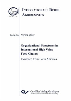 Organizational Structures in International High Value Food Chains. Evidence from Latin America - Otter, Verena