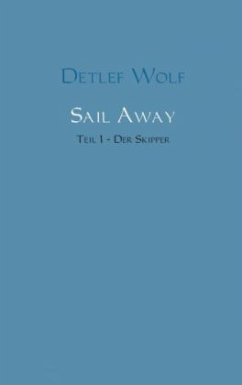 Sail Away - Der Skipper - Wolf, Detlef