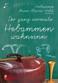 Der ganz normale Hebammenwahnsinn (eBook, ePUB)