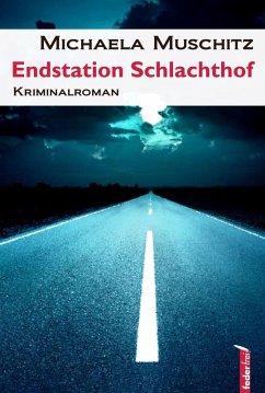 Endstation Schlachthof: Österreich Krimi (eBook, ePUB) - Muschitz, Michaela