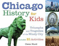Chicago History for Kids (eBook, ePUB) - Hurd, Owen