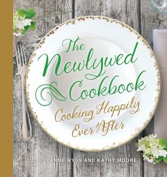 The Newlywed Cookbook (eBook, ePUB) - Wyss, Roxanne; Moore, Kathy
