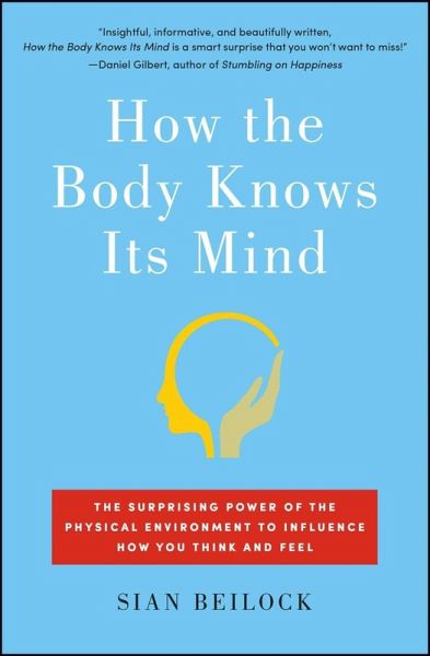 How the Body Knows Its Mind (eBook, ePUB) How the Body Knows Its Mind (eBook, ePUB)