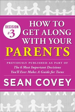 Decision #3: How to Get Along With Your Parents (eBook, ePUB) - Covey, Sean