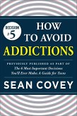 Decision #5: How to Avoid Addictions (eBook, ePUB)