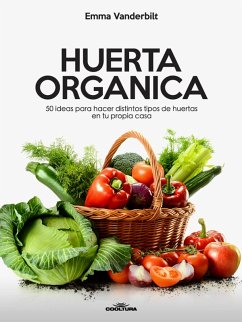 Huerta Orgánica (eBook, ePUB) - Vanderbilt, Emma