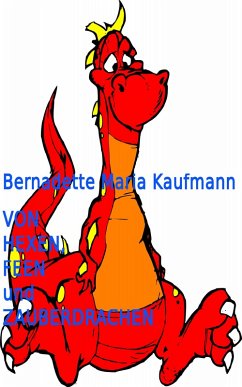Von Hexen, Feen und Zauberdrachen (eBook, ePUB) - Kaufmann, Bernadette Maria