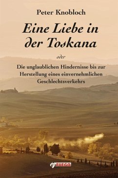 Eine Liebe in der Toskana (eBook, ePUB) - Knobloch, Peter
