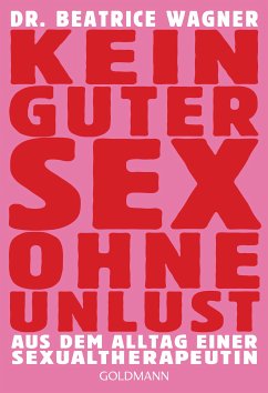 Kein guter Sex ohne Unlust (eBook, ePUB) - Wagner, Beatrice