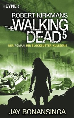 The Walking Dead / The Walking Dead Roman Bd.5 (eBook, ePUB) - Bonansinga, Jay; Kirkman, Robert
