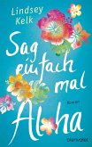 Sag einfach mal Aloha (eBook, ePUB)