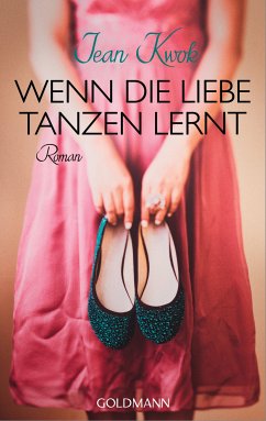 Wenn die Liebe tanzen lernt (eBook, ePUB) - Kwok, Jean