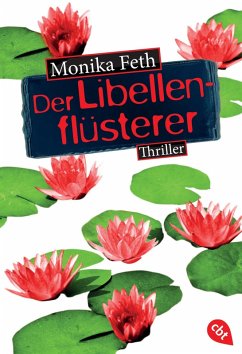 Der Libellenflüsterer / Erdbeerpflücker-Thriller Bd.7 (eBook, ePUB) - Feth, Monika