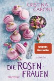 Die Rosenfrauen / Die Frauen der Familie Rossini Bd.1 (eBook, ePUB)