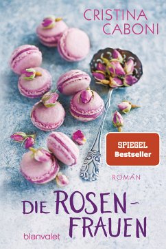 Die Rosenfrauen / Die Frauen der Familie Rossini Bd.1 (eBook, ePUB) - Caboni, Cristina