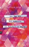 Der Tag, als wir begannen, die Wahrheit zu sagen (eBook, ePUB)