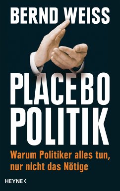 Placebo-Politik (eBook, ePUB) - Weiß, Bernd