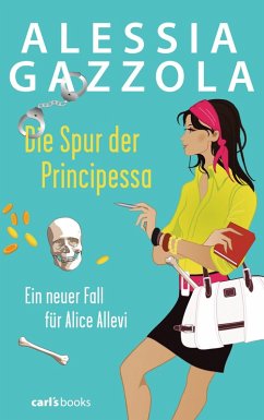 Die Spur der Principessa / Alice Allevi Bd.3 (eBook, ePUB) - Gazzola, Alessia